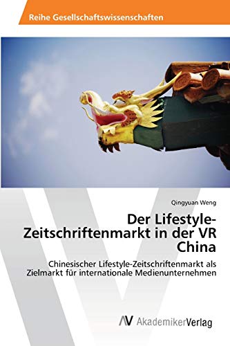 Der Lifestyle-Zeitschriftenmarkt in der VR China: Chinesischer Lifestyle-Zeitschriftenmarkt als Zielmarkt für internationale Medienunternehmen