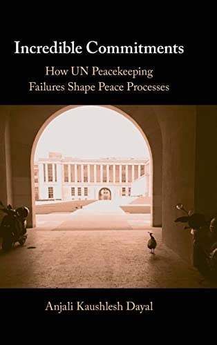 Incredible Commitments: How Un Peacekeeping Failures Shape Peace Processes