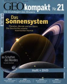 GEO Kompakt 21/09: Das Sonnensystem. Planeten, Monde und ein Stern: Die Geschichte unserer kosmischen Heimat: 21/2009