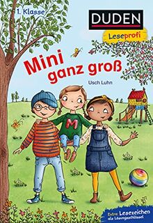 Duden Leseprofi – Mini ganz groß, 1. Klasse: Kinderbuch für Erstleser ab 6 Jahren (Lesen lernen 1. Klasse, Band 38)