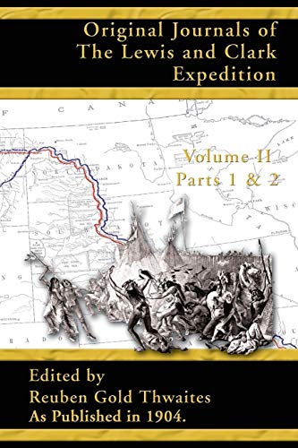Original Journals of the Lewis and Clark Expedition: 1804-1806; Parts 1 & 2 Volume 2