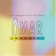 You changed me for the better