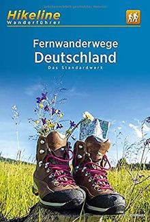 Fernwanderwege Deutschland: Das Standardwerk (Hikeline /Wanderführer)