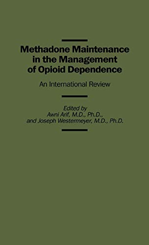 Methadone Maintenance in the Management of Opioid Dependence: An International Review