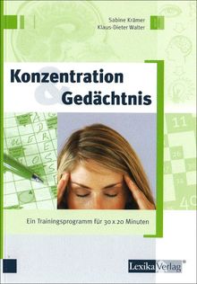 Konzentration und Gedächtnis: Ein Trainingsprogramm für 30 x 20 Minuten