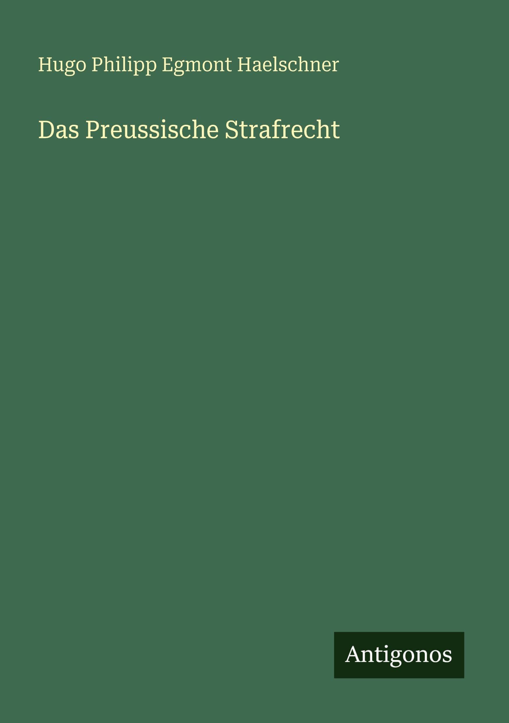Das Preussische Strafrecht