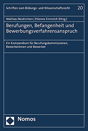 Berufungen, Befangenheit und Bewerbungsverfahrensanspruch: Ein Kompendium für Berufungskommissionen, Bewerberinnen und Bewerber (Schriften zum Bildungs- und Wissenschaftsrecht)