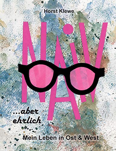 naiv aber ehrlich - Horst Klewe Kartoniert (TB)