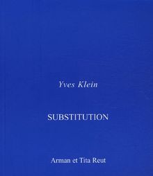 Yves Klein, substitution