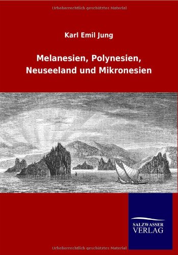 Melanesien, Polynesien, Neuseeland und Mikronesien