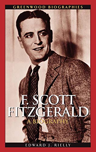 Rielly, Edward J. F. Scott Fitzgerald, A Biography (Greenwood Biographies)