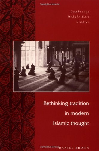Rethinking Tradtn Mod Islamic Thght (Cambridge Middle East Studies, Band 5)