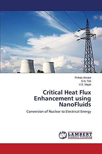 Critical Heat Flux Enhancement using NanoFluids: Conversion of Nuclear to Electrical Energy