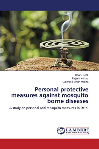 Personal protective measures against mosquito borne diseases: A study on personal anti mosquito measures in Delhi
