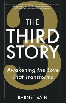 The Third Story: Awakening the Love That Transforms