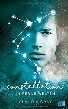 Constellation - In ferne Welten (Die Constellation-Reihe, Band 2)