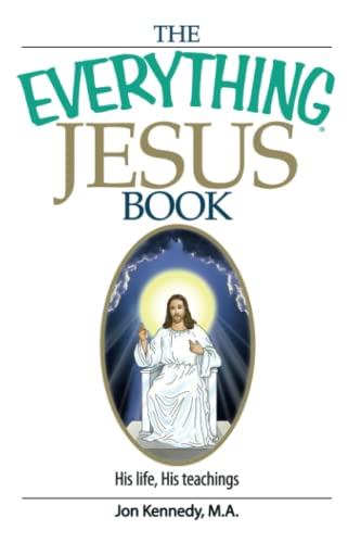 The Everything Jesus Book: His Life, His Teachings