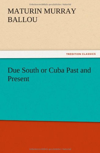 Due South or Cuba Past and Present