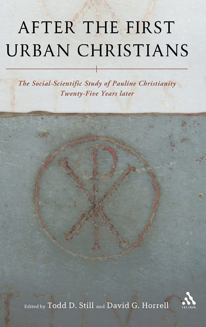 After the First Urban Christians: The Social-Scientific Study of Pauline Christianity Twenty-Five Years Later