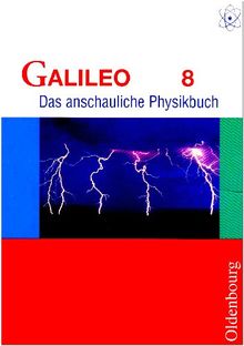 Galileo 8. G8 Bayern: Das anschauliche Physikbuch