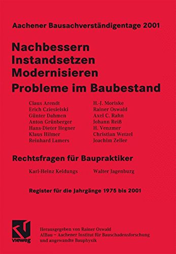 Aachener Bausachverständigentage 2001. Nachbessern - Instandsetzen - Modernisieren. Probleme im Baubestand Rechtsfragen für Baupraktiker
