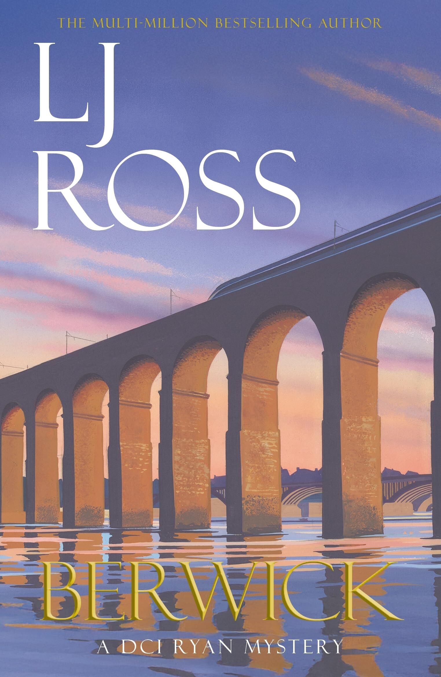 Lj Ross Berwick, The Thrilling Detective Murder Mystery From The Bestselling Author Of Holy Island (The Dci Ryan Mysteries, 24)