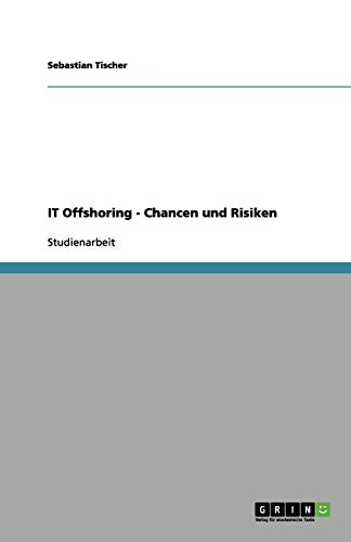 IT Offshoring - Chancen und Risiken