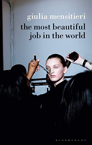 Giulia Mensitieri The Most Beautiful Job In The World, Lifting The Veil On The Fashion Industry (Criminal Practice)