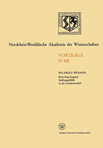 Recycling Biogener Siedlungsabfälle in der Landwirtschaft Möglichkeiten und Grenzen: 394. Sitzung am 7. Juli 1993 in Düsseldorf (Nordrhein-Westfälische Akademie der Wissenschaften)