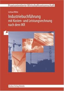 Industriebuchführung. Mit Kosten- und Leistungsrechnung nach dem IKR (Lernmaterialien)