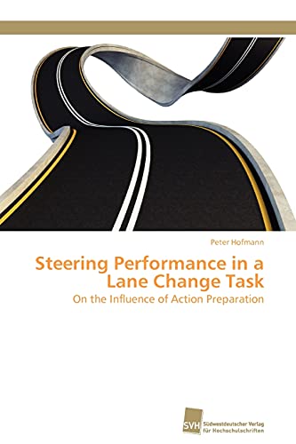 Steering Performance in a Lane Change Task: On the Influence of Action Preparation