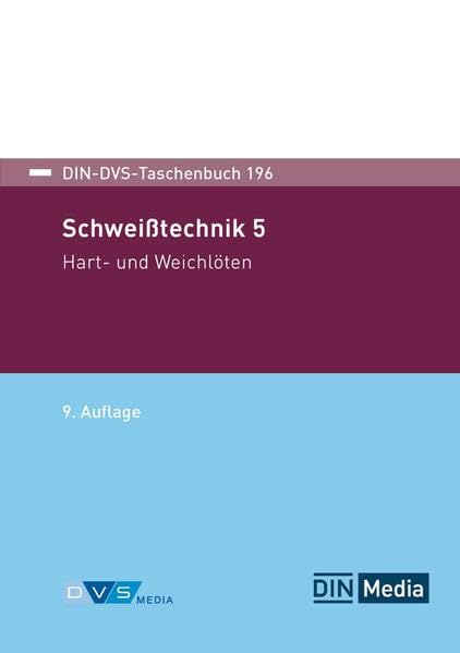 DIN-DVS-Taschenbuch 196: Schweißtechnik 5 Hart- und Weichlöten