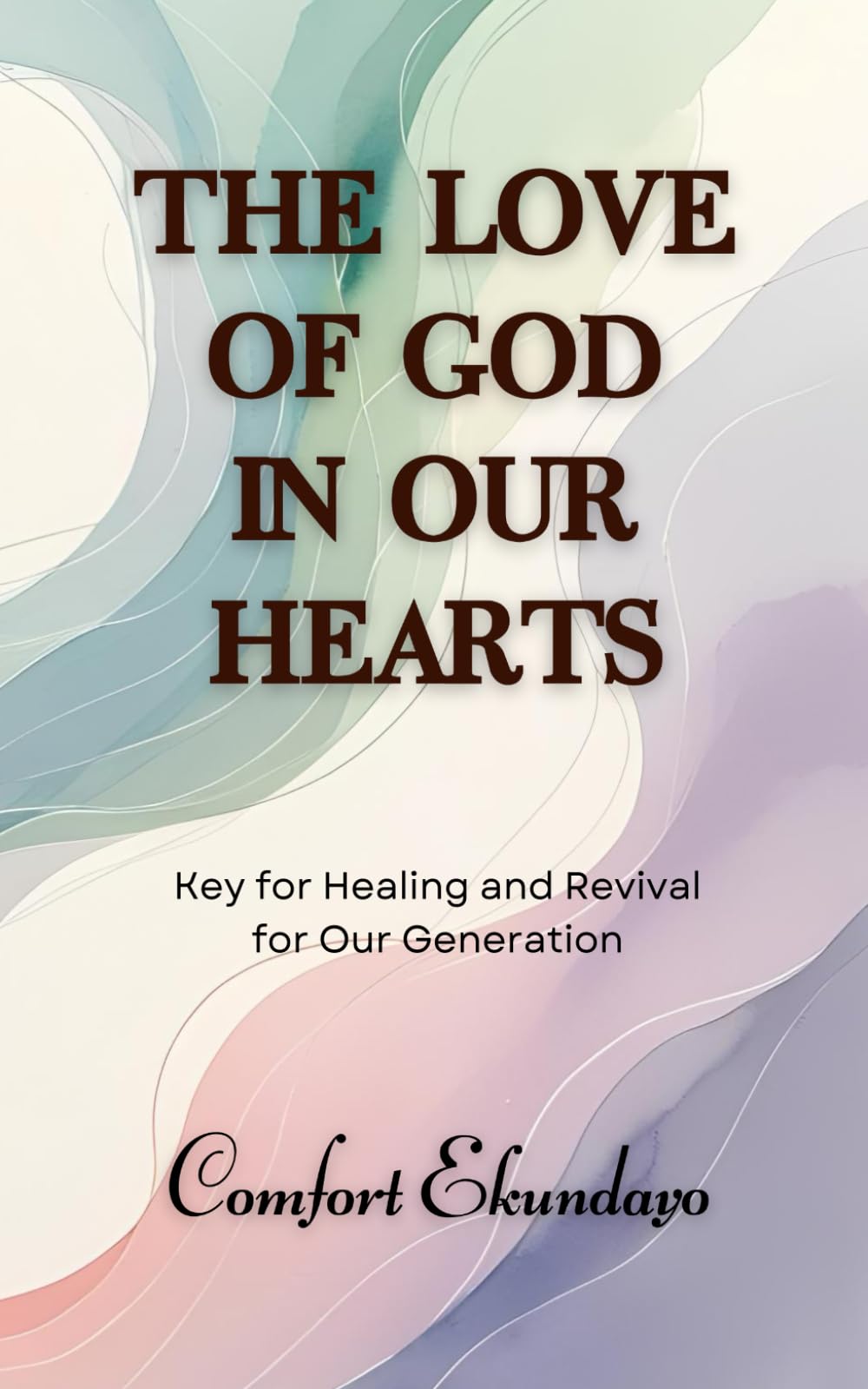 The Love of God in Our Hearts
