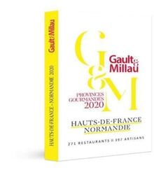 Hauts-de-France, Normandie : provinces gourmandes 2020 : 271 restaurants & 397 artisans