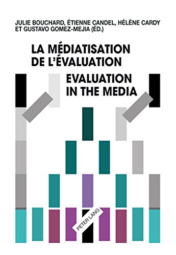 La médiatisation de l'évaluation. Evaluation in the media