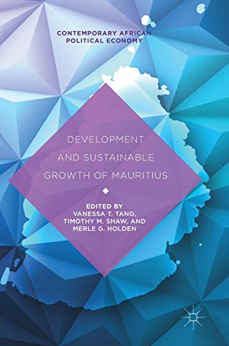 Development and Sustainable Growth of Mauritius (Contemporary African Political Economy)