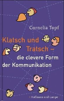 Klatsch und Tratsch. Die clevere Form der Kommunikation