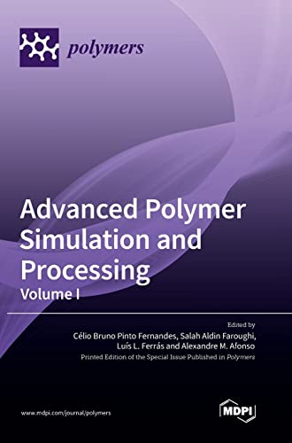 Advanced Polymer Simulation and Processing: Volume I