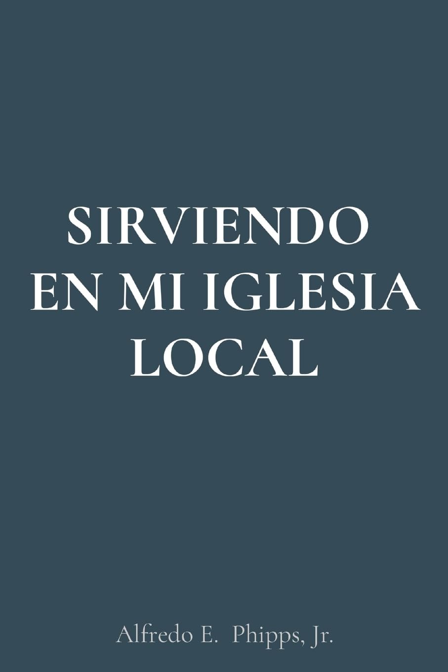 SIRVIENDO EN MI IGLESIA LOCAL