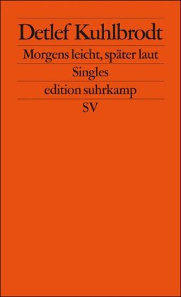 Morgens leicht, später laut: Singles (edition suhrkamp)