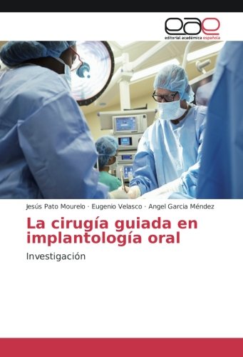 La cirugía guiada en implantología oral: Investigación