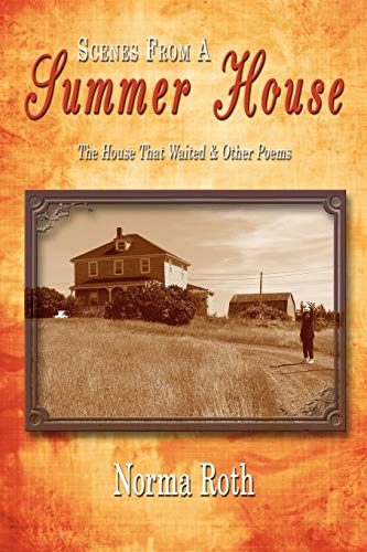 Scenes From a Summer House: The House That Waited & Other Poems: The House That Waited and Other Poems