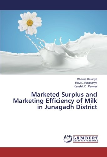 Marketed Surplus and Marketing Efficiency of Milk in Junagadh District