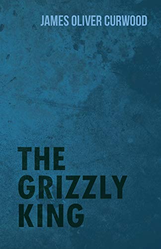 The Grizzly King