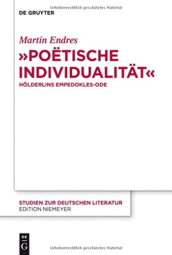 Poëtische Individualität: Hölderlins Empedokles-Ode (Studien zur deutschen Literatur, Band 207)