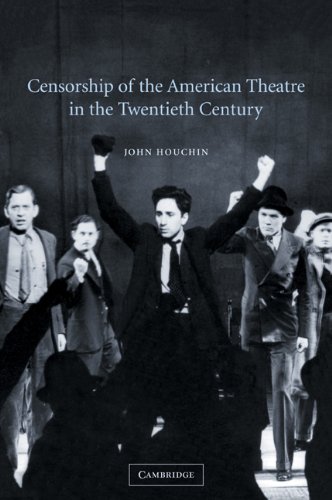 Censorship of the American Theatre in the Twentieth Century (Cambridge Studies in American Theatre and Drama, Band 16)