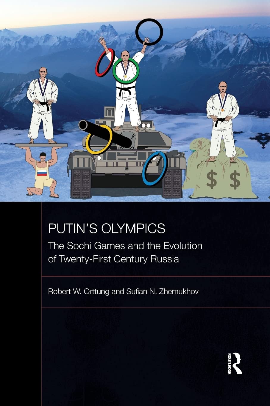 Putin's Olympics: The Sochi Games and the Evolution of Twenty-First Century Russia (Basees/Routledge Series on Russian and East European Studies)