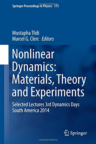 Nonlinear Dynamics: Materials, Theory and Experiments: Selected Lectures, 3rd Dynamics Days South America, Valparaiso 3-7 November 2014 (Springer Proceedings in Physics)