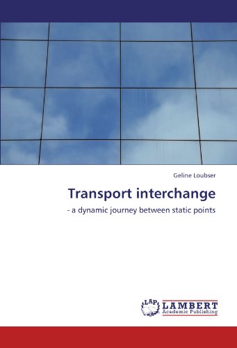 Transport interchange: - a dynamic journey between static points