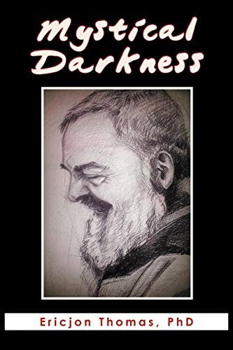 Mystical Darkness: The Dark Night in the Life of Padre Pio